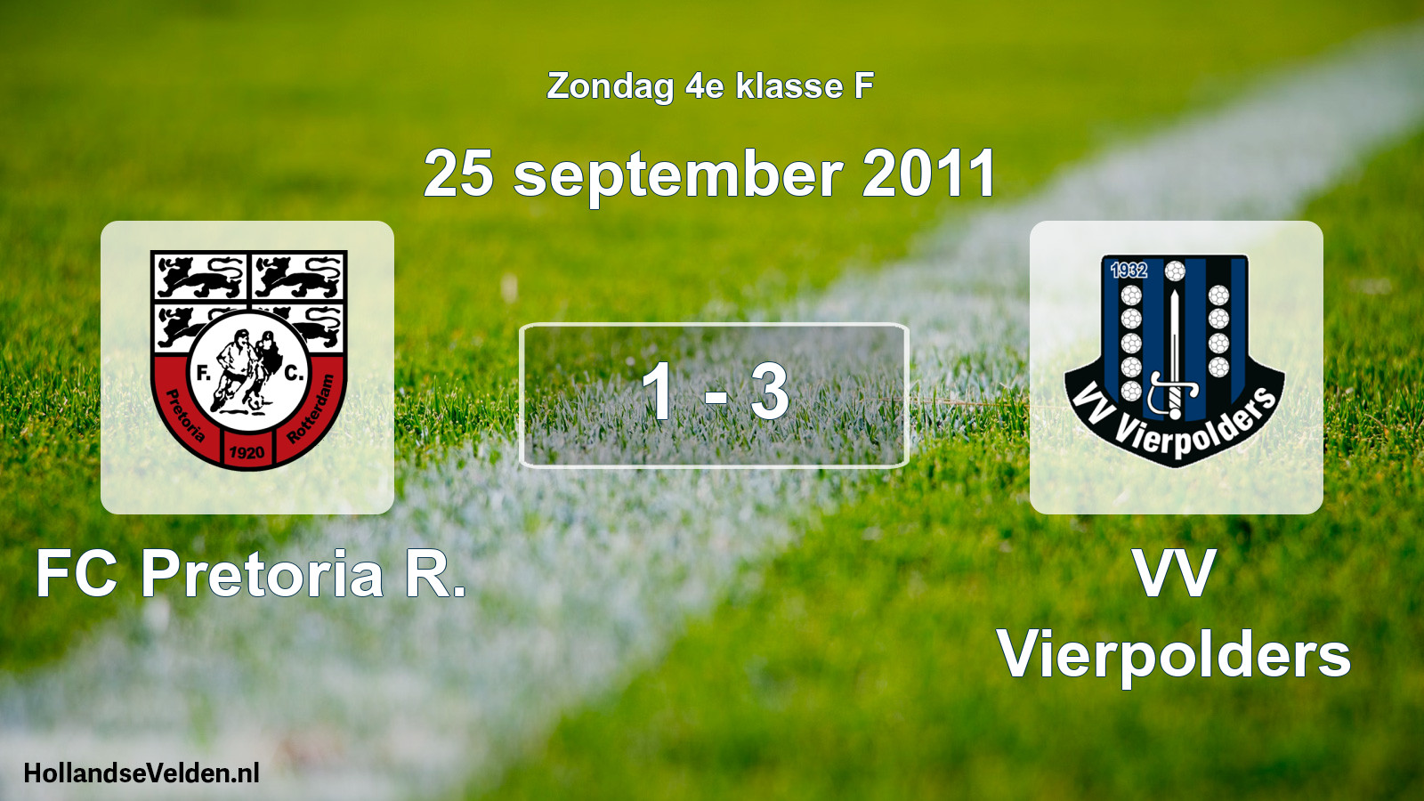 Total number of matches played: FC Pretoria R. - VV Vierpolders 1 - 3 (25 September 2011)