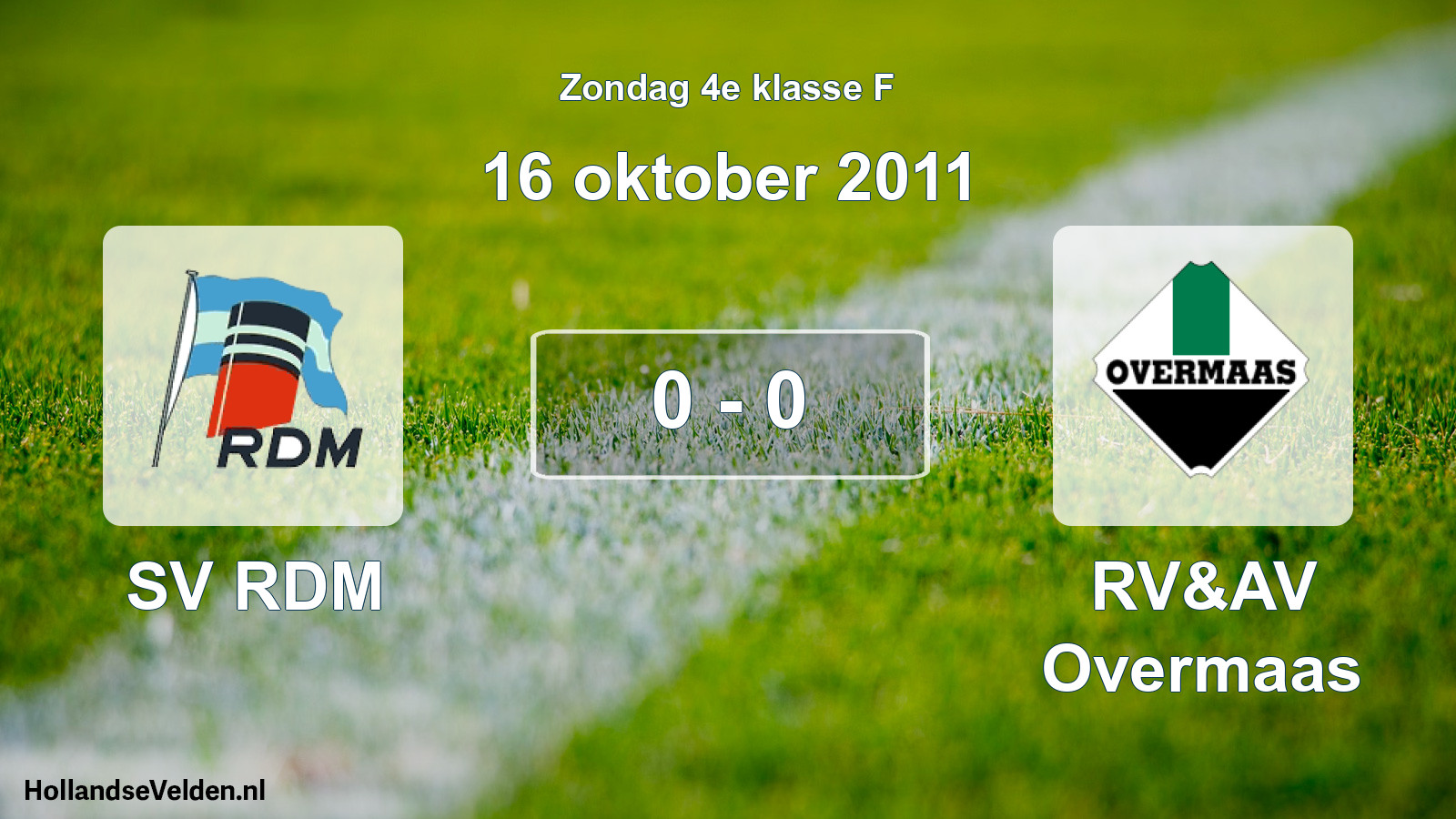Total number of matches played: SV RDM - RV&AV Overmaas 0 - 0 (16 October 2011)