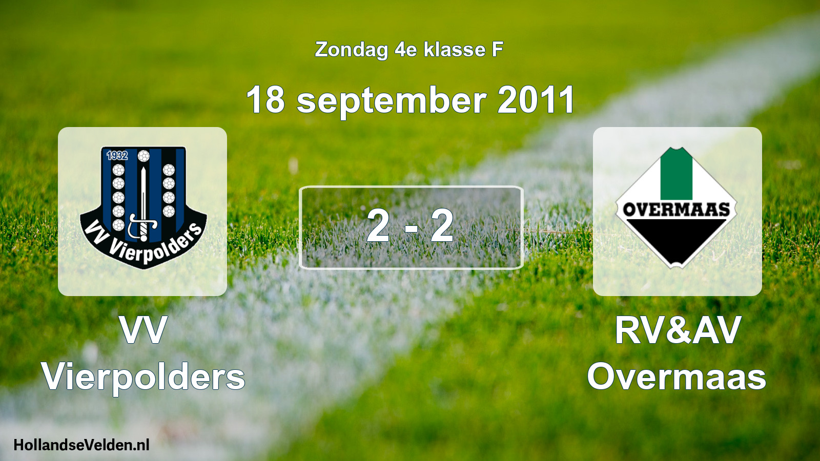 Total number of matches played: VV Vierpolders - RV&AV Overmaas 2 - 2 (18 September 2011)