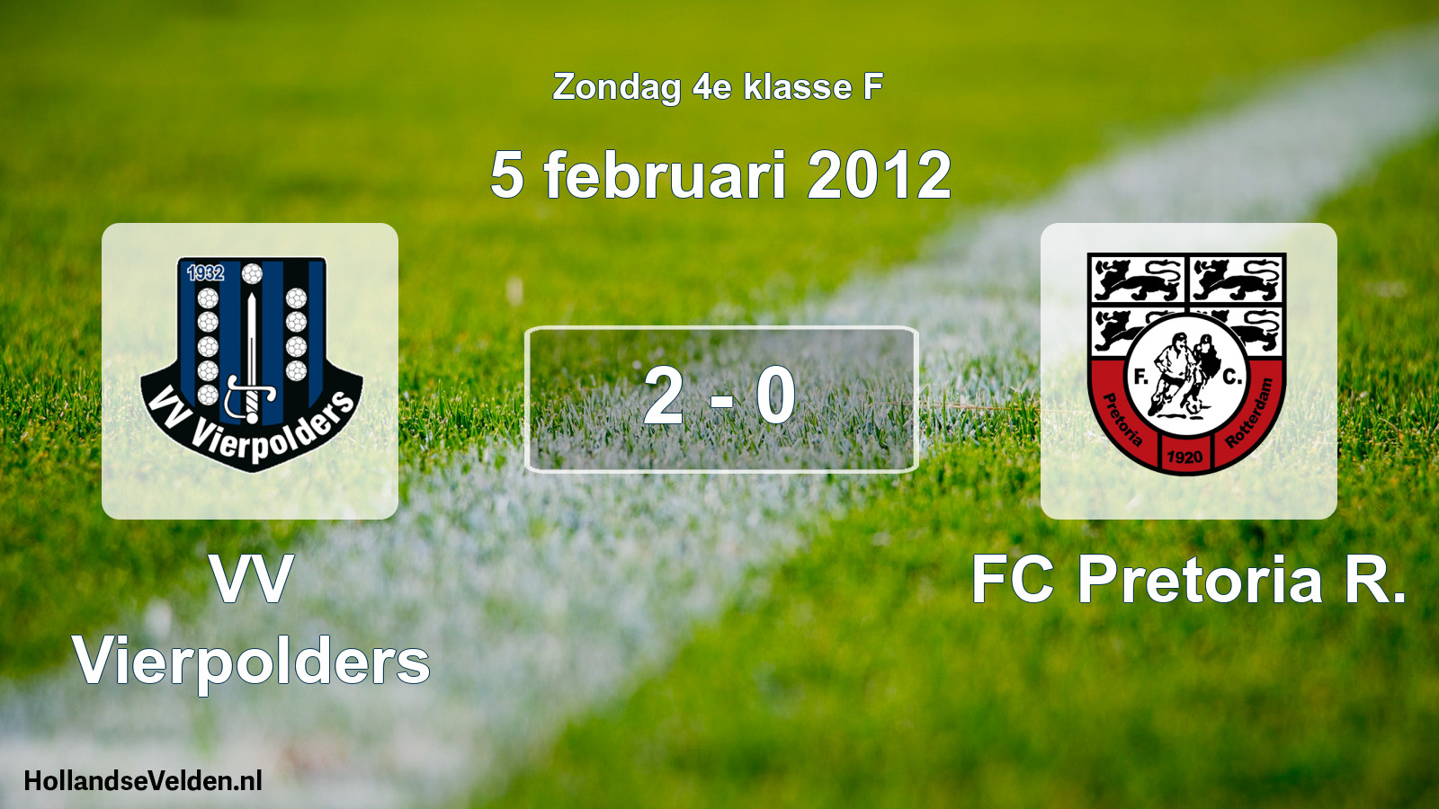 Total number of matches played: VV Vierpolders - FC Pretoria R. 2 - 0 (5 February 2012)