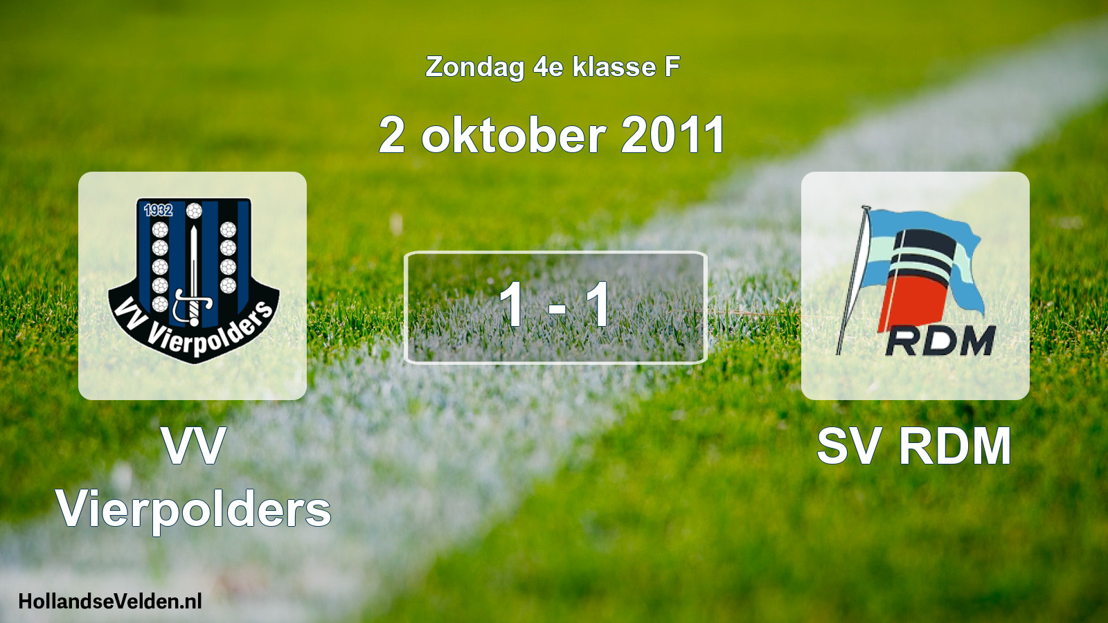 Total number of matches played: VV Vierpolders - SV RDM 1 - 1 (2 October 2011)