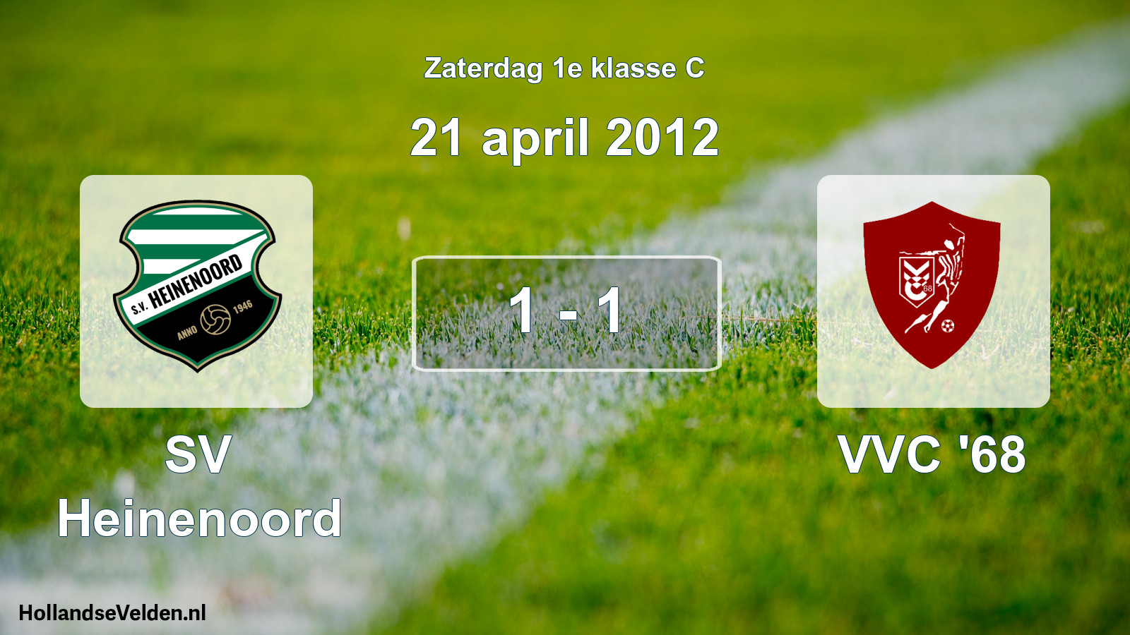 Total number of matches played: SV Heinenoord - VVC '68 1 - 1 (21 April 2012)