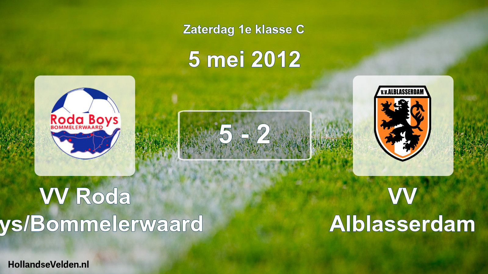 Total number of matches played: VV Roda Boys/Bommelerwaard - VV Alblasserdam 5 - 2 (5 May 2012)