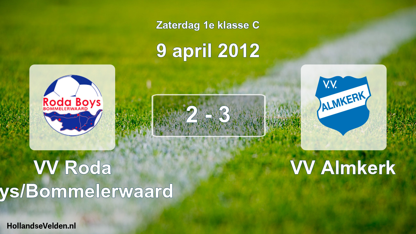 Total number of matches played: VV Roda Boys/Bommelerwaard - VV Almkerk 2 - 3 (9 April 2012)