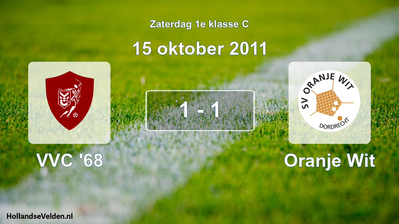 Total number of matches played: VVC '68 - Oranje Wit 1 - 1 (15 October 2011)