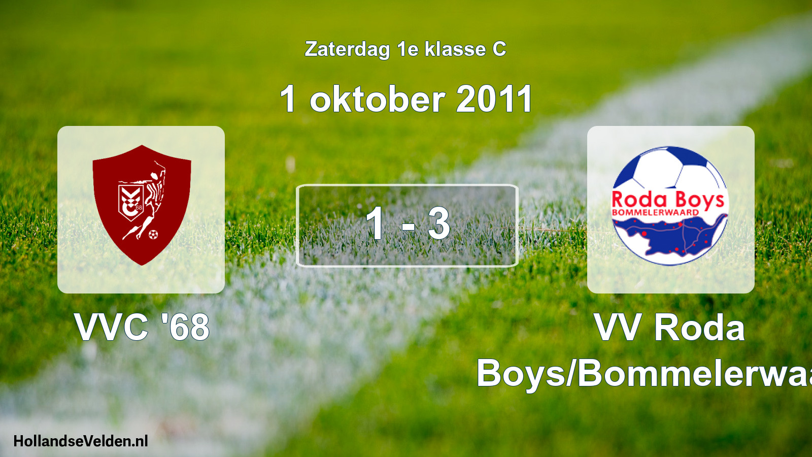 Total number of matches played: VVC '68 - VV Roda Boys/Bommelerwaard 1 - 3 (1 October 2011)