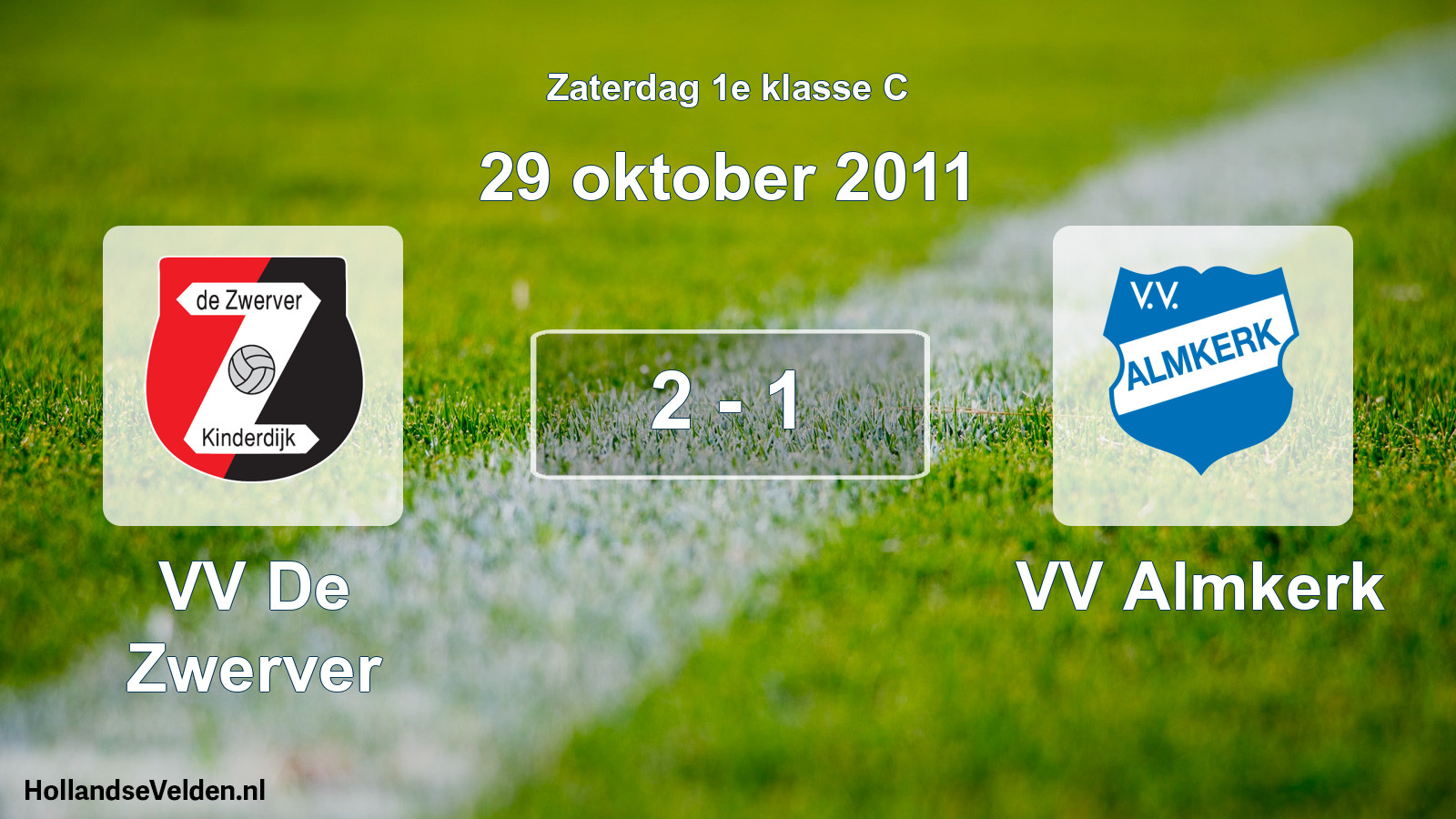 Total number of matches played: VV De Zwerver - VV Almkerk 2 - 1 (29 October 2011)
