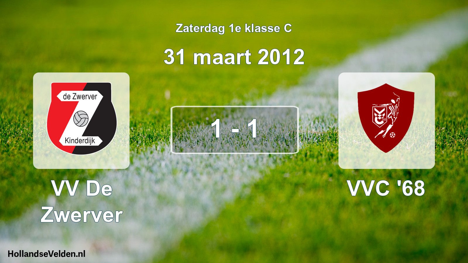 Total number of matches played: VV De Zwerver - VVC '68 1 - 1 (31 March 2012)
