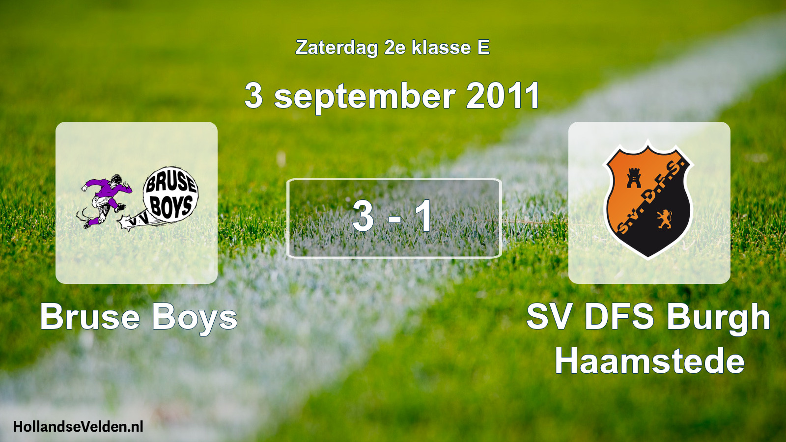Total number of matches played: Bruse Boys - SV DFS Burgh Haamstede 3 - 1 (3 September 2011)