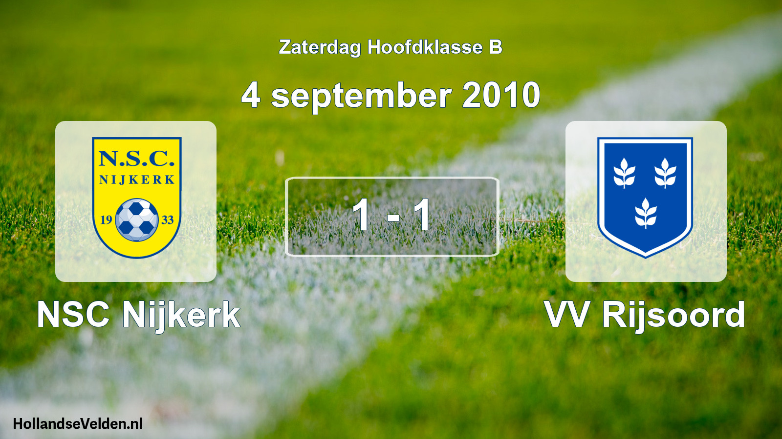 Total number of matches played: NSC Nijkerk - VV Rijsoord 1 - 1 (4 September 2010)