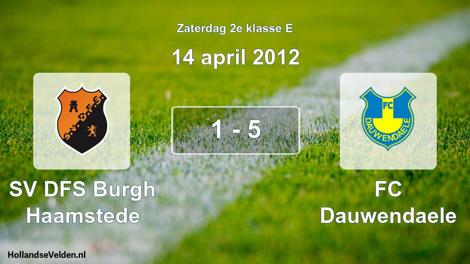 Total number of matches played: SV DFS Burgh Haamstede - FC Dauwendaele 1 - 5 (14 April 2012)