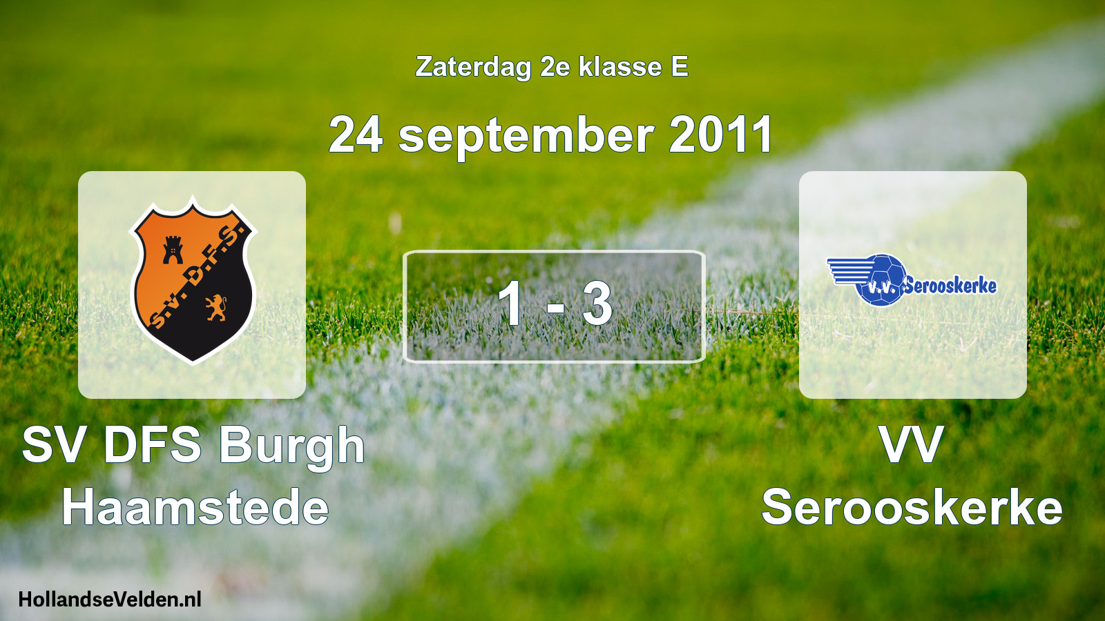 Total number of matches played: SV DFS Burgh Haamstede - VV Serooskerke 1 - 3 (24 September 2011)