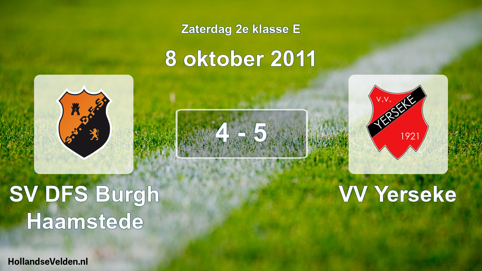 Total number of matches played: SV DFS Burgh Haamstede - VV Yerseke 4 - 5 (8 October 2011)