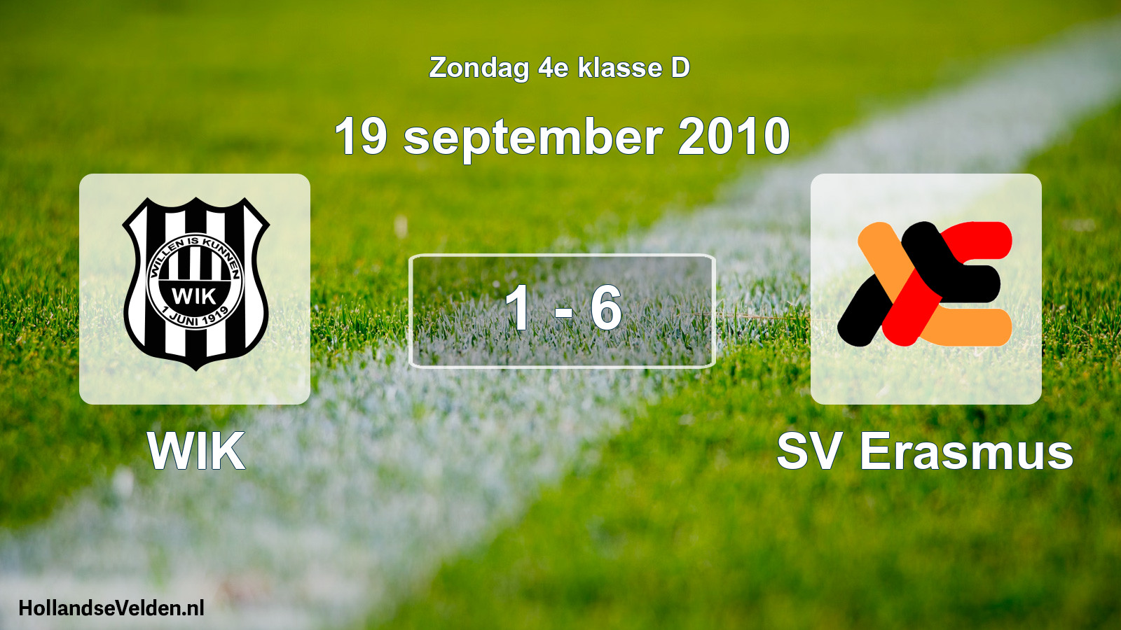 Total number of matches played: WIK - SV Erasmus 1 - 6 (19 September 2010)