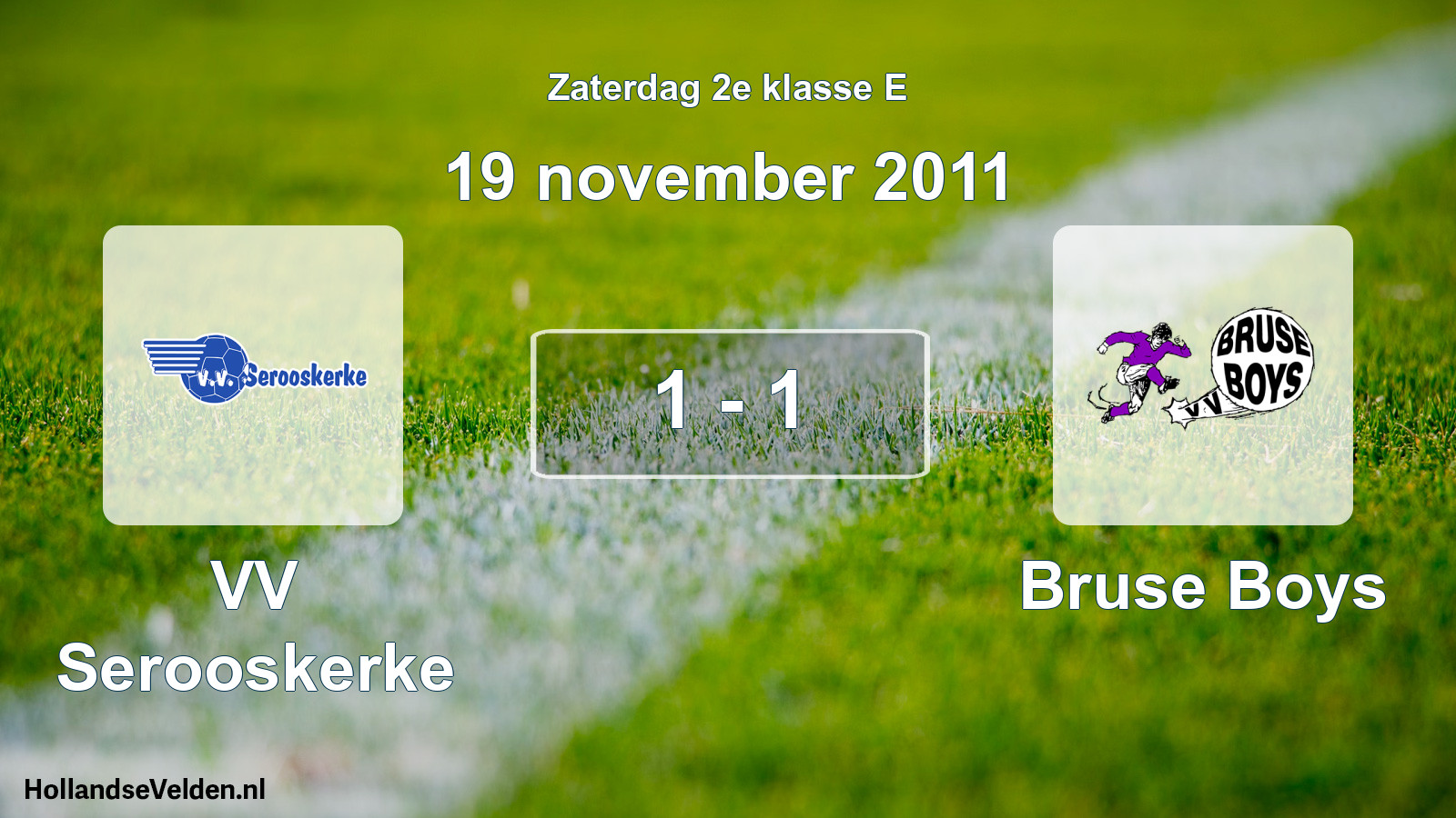 Total number of matches played: VV Serooskerke - Bruse Boys 1 - 1 (19 November 2011)