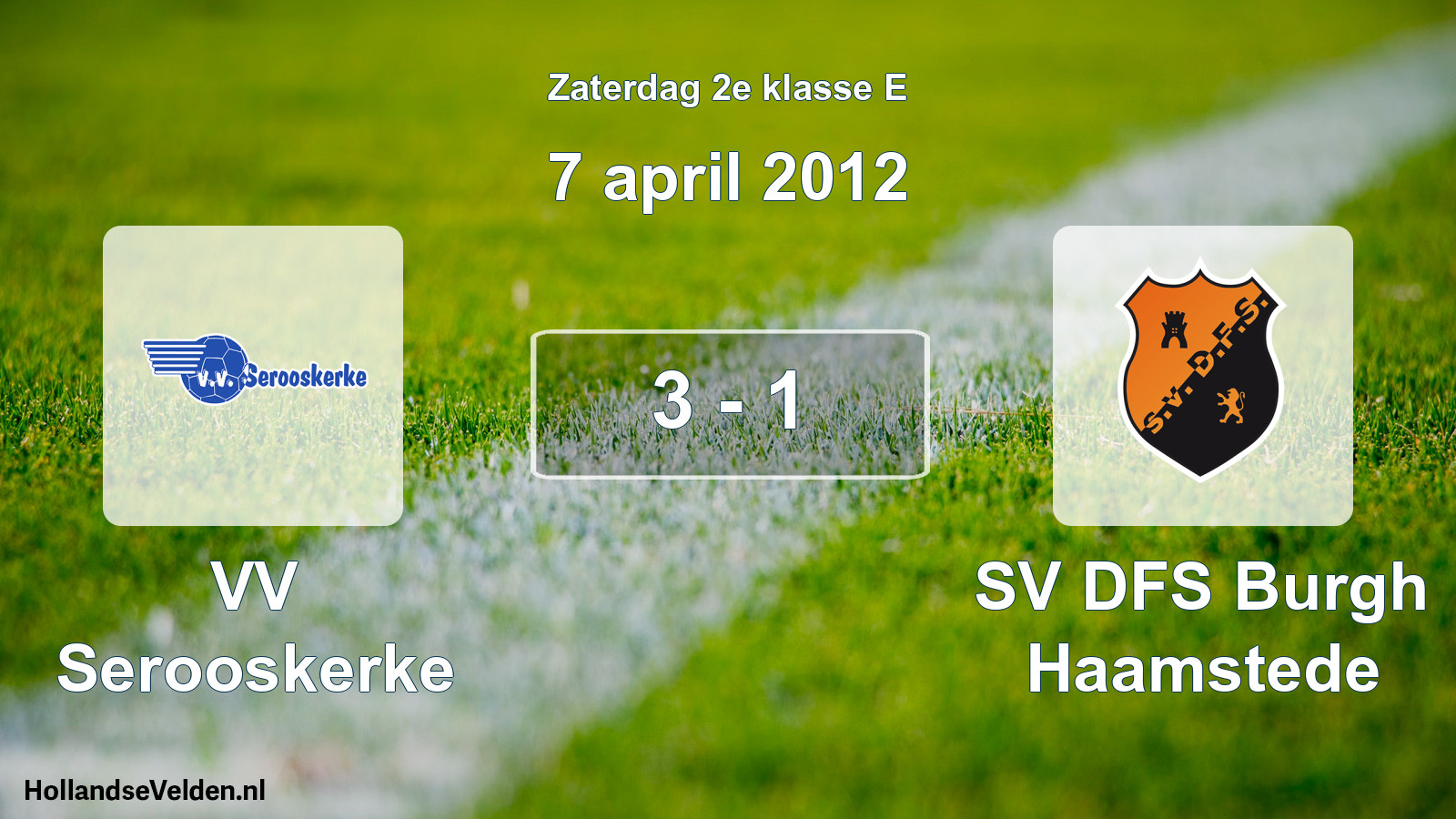 Total number of matches played: VV Serooskerke - SV DFS Burgh Haamstede 3 - 1 (7 April 2012)