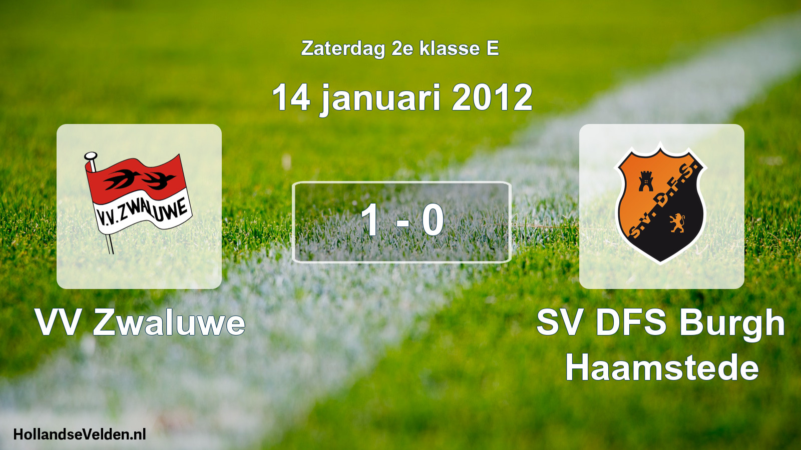 Total number of matches played: VV Zwaluwe - SV DFS Burgh Haamstede 1 - 0 (14 January 2012)