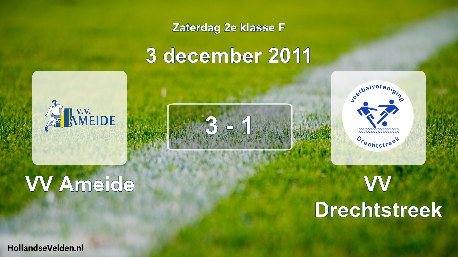 Total number of matches played: VV Ameide - VV Drechtstreek 3 - 1 (3 December 2011)