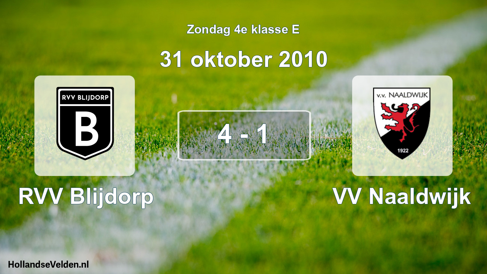 Total number of matches played: RVV Blijdorp - VV Naaldwijk 4 - 1 (31 October 2010)
