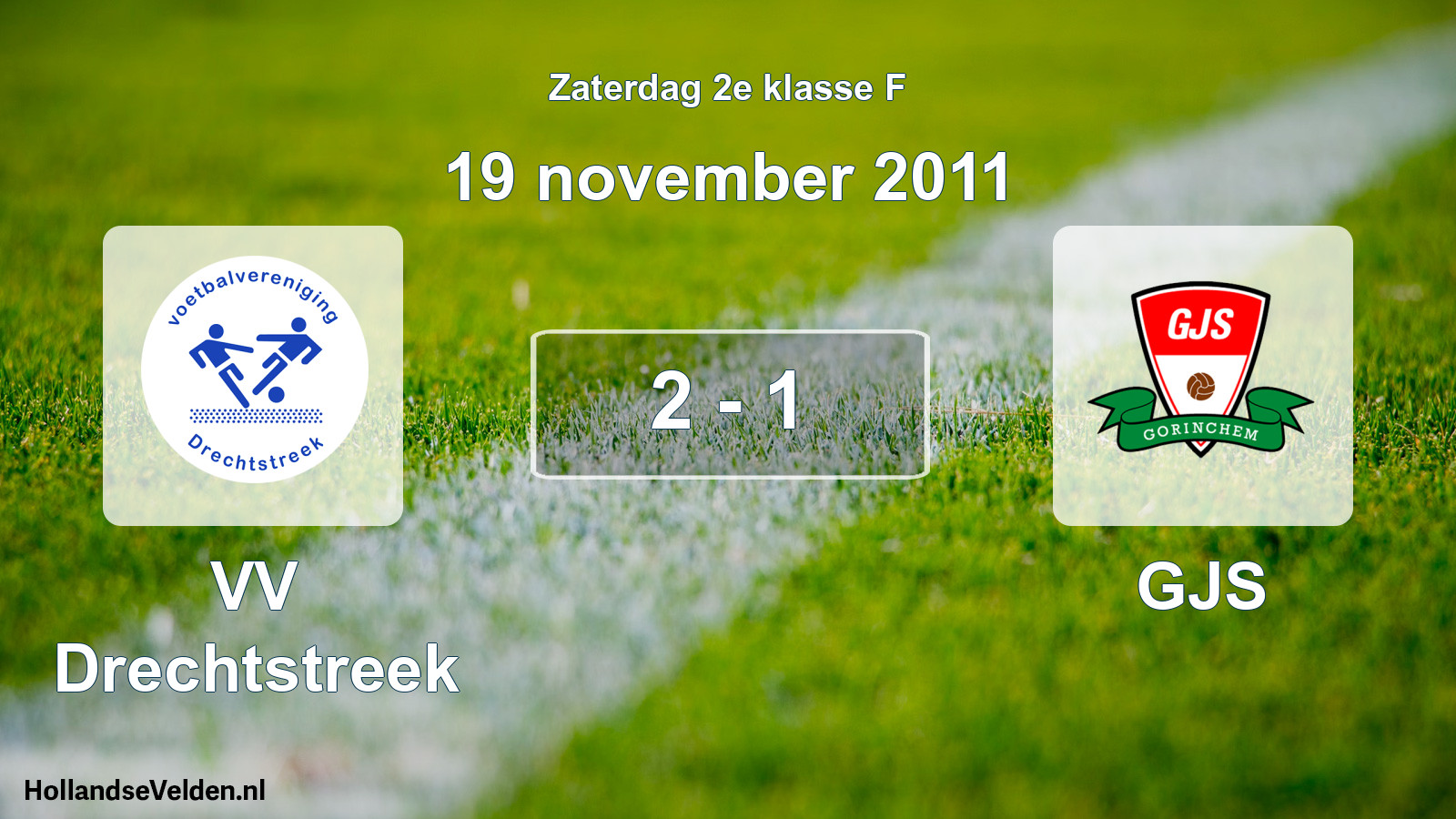 Total number of matches played: VV Drechtstreek - GJS 2 - 1 (19 November 2011)