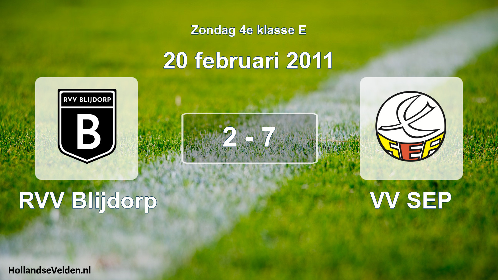 Total number of matches played: RVV Blijdorp - VV SEP 2 - 7 (20 February 2011)