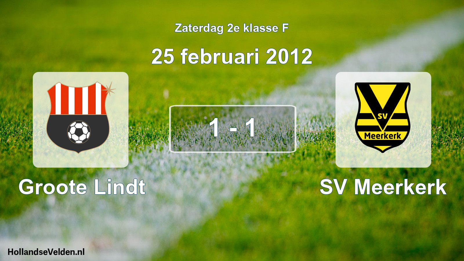 Total number of matches played: Groote Lindt - SV Meerkerk 1 - 1 (25 February 2012)