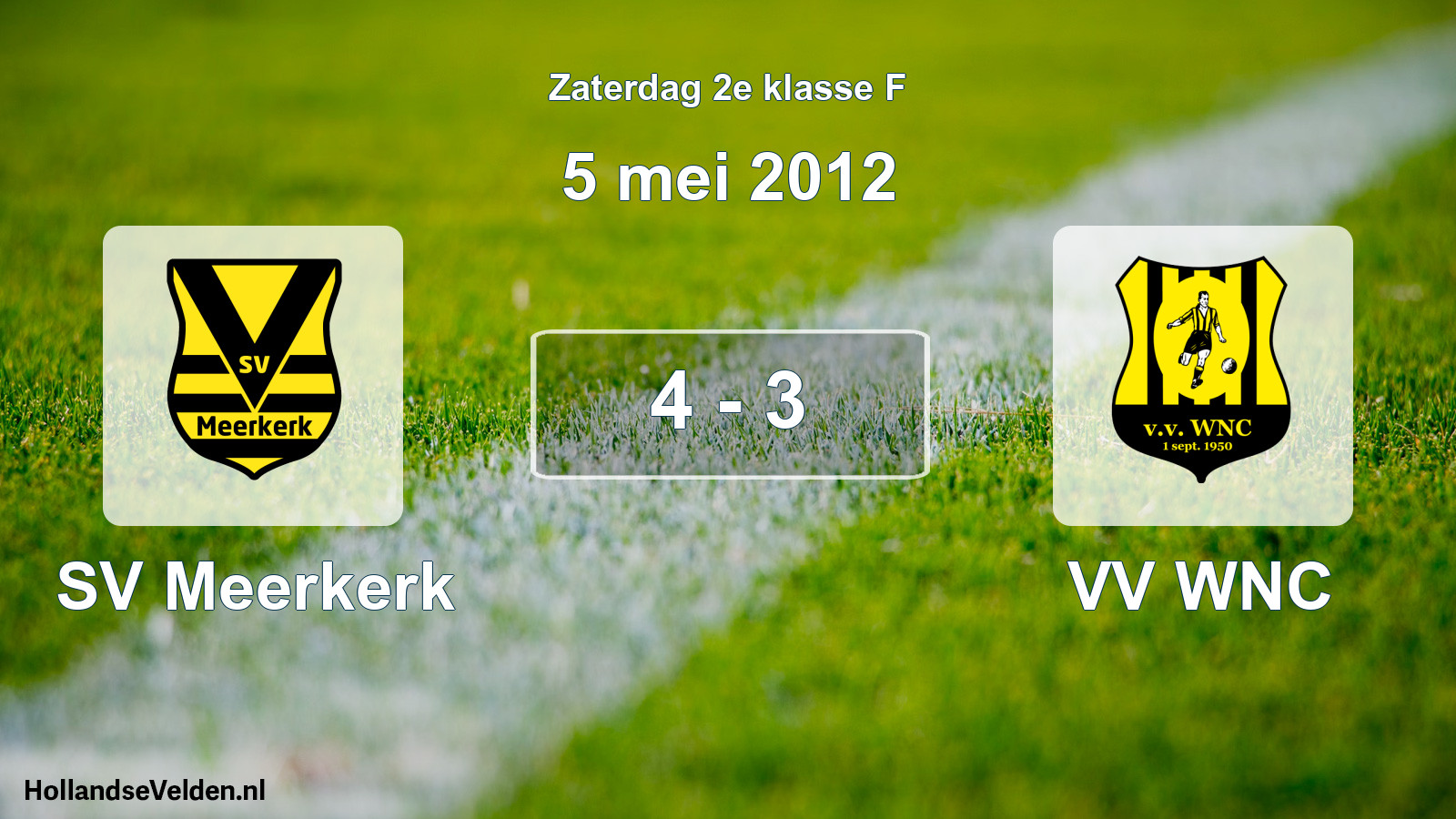 Total number of matches played: SV Meerkerk - VV WNC 4 - 3 (5 May 2012)