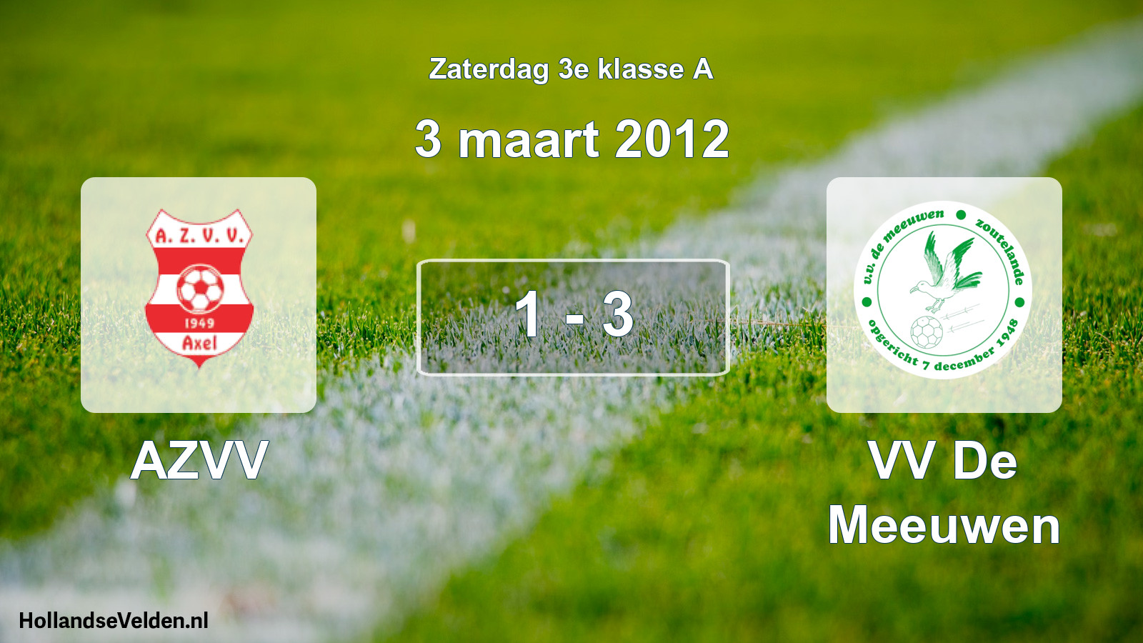 Total number of matches played: AZVV - VV De Meeuwen 1 - 3 (3 March 2012)
