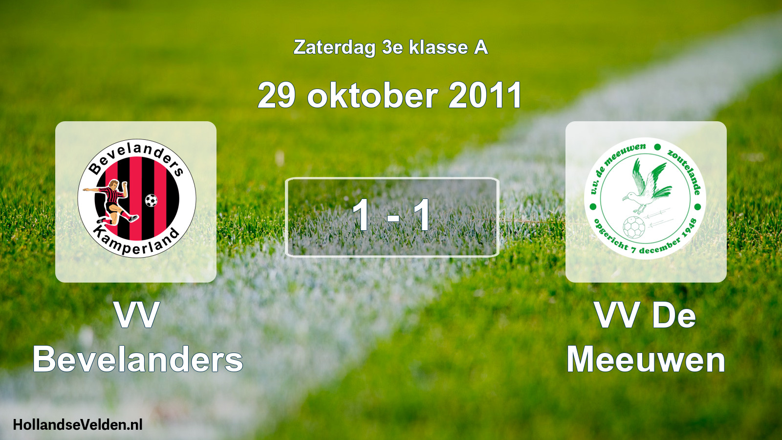 Total number of matches played: VV Bevelanders - VV De Meeuwen 1 - 1 (29 October 2011)