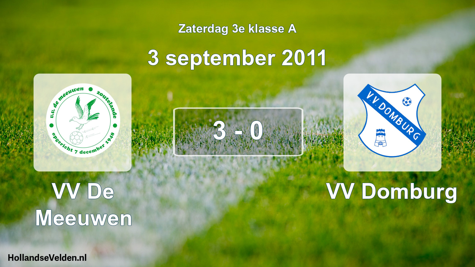 Total number of matches played: VV De Meeuwen - VV Domburg 3 - 0 (3 September 2011)