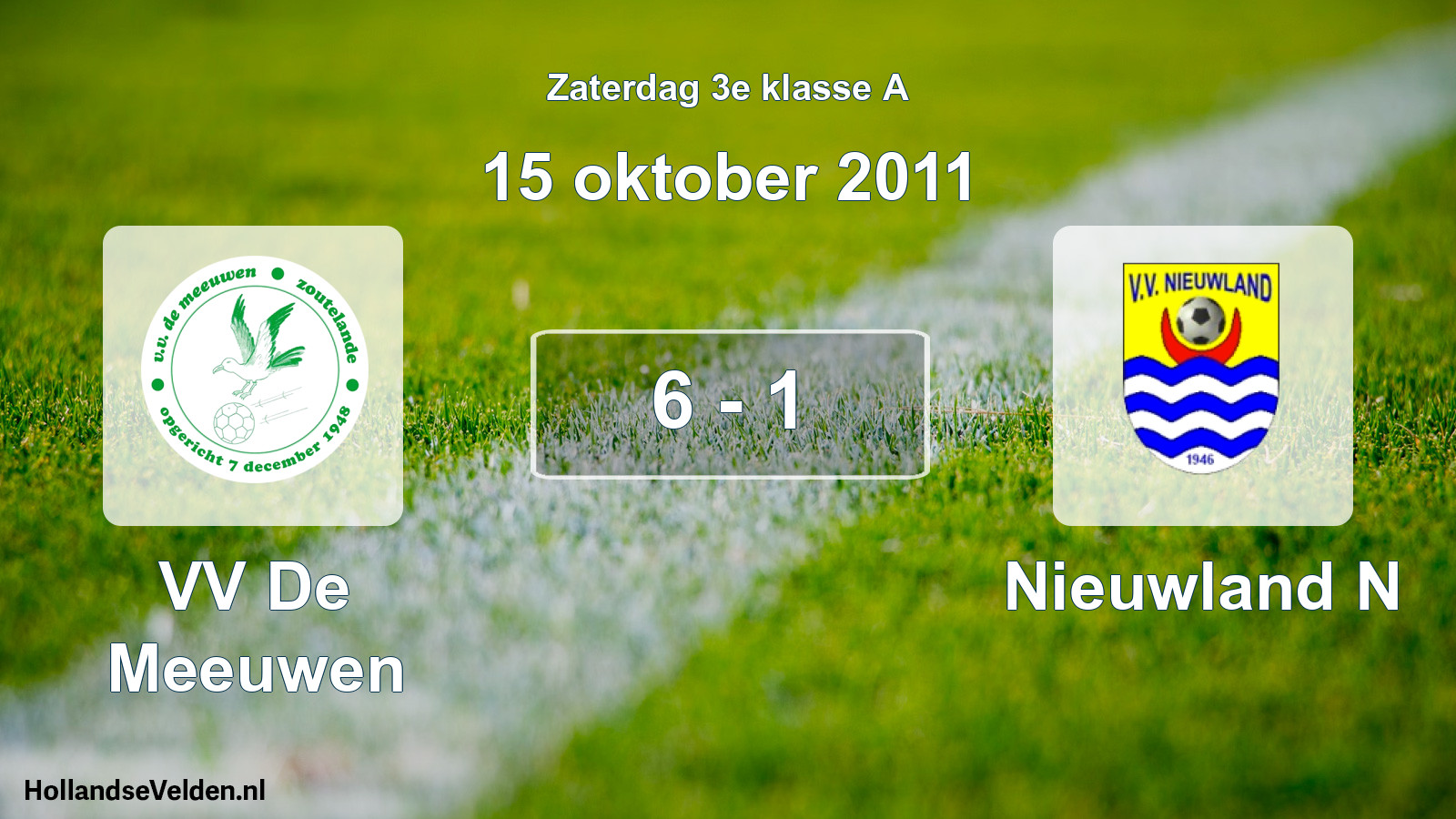 Total number of matches played: VV De Meeuwen - Nieuwland N 6 - 1 (15 October 2011)