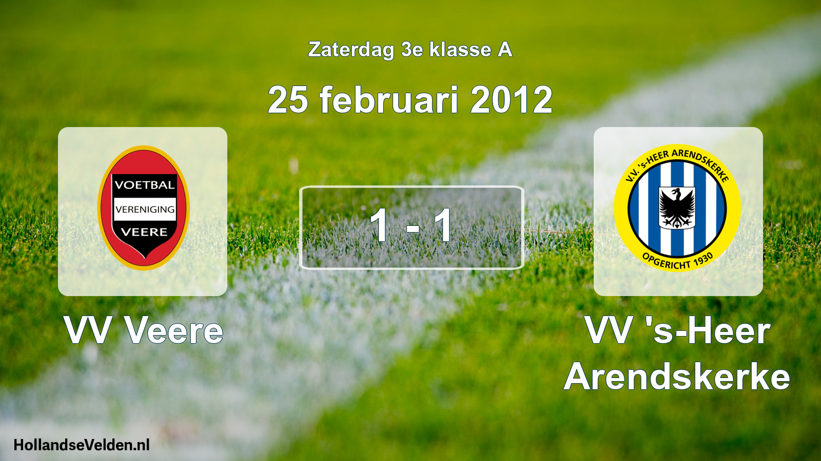 Total number of matches played: VV Veere - VV 's-Heer Arendskerke 1 - 1 (25 February 2012)