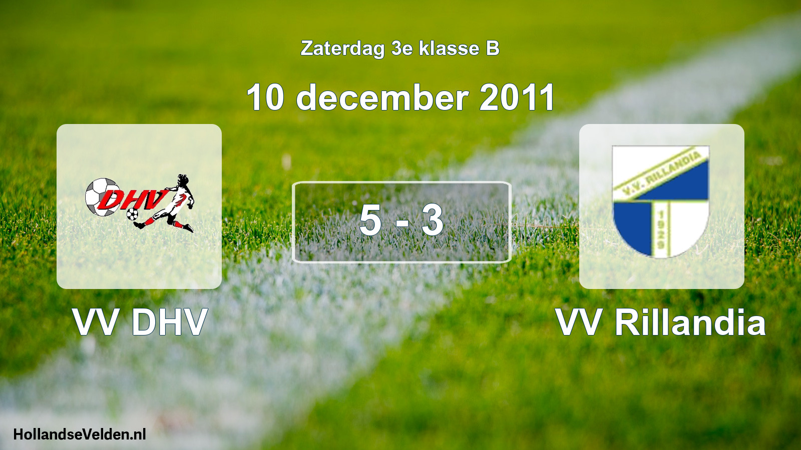 Total number of matches played: VV DHV - VV Rillandia 5 - 3 (10 December 2011)