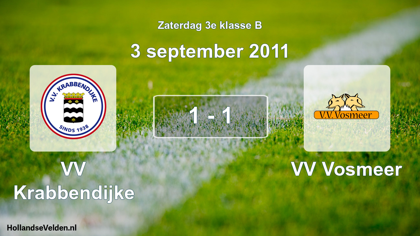 Total number of matches played: VV Krabbendijke - VV Vosmeer 1 - 1 (3 September 2011)