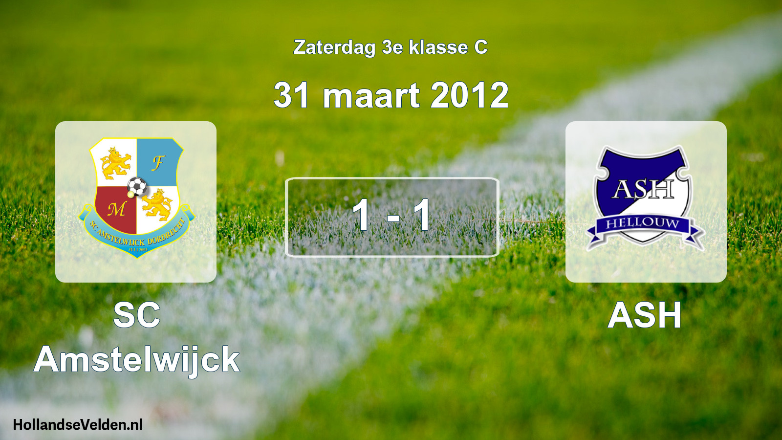 Total number of matches played: SC Amstelwijck - ASH 1 - 1 (31 March 2012)