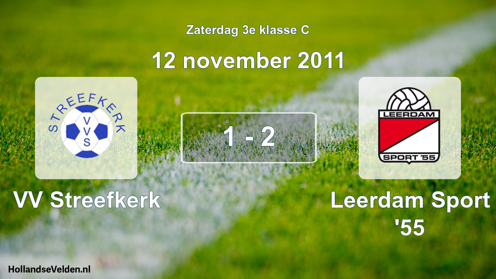 Total number of matches played: VV Streefkerk - Leerdam Sport '55 1 - 2 (12 November 2011)