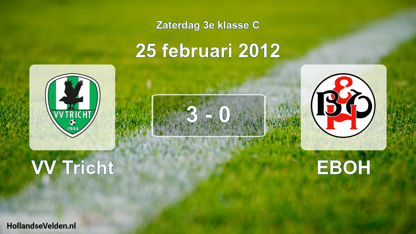 Total number of matches played: VV Tricht - EBOH 3 - 0 (25 February 2012)