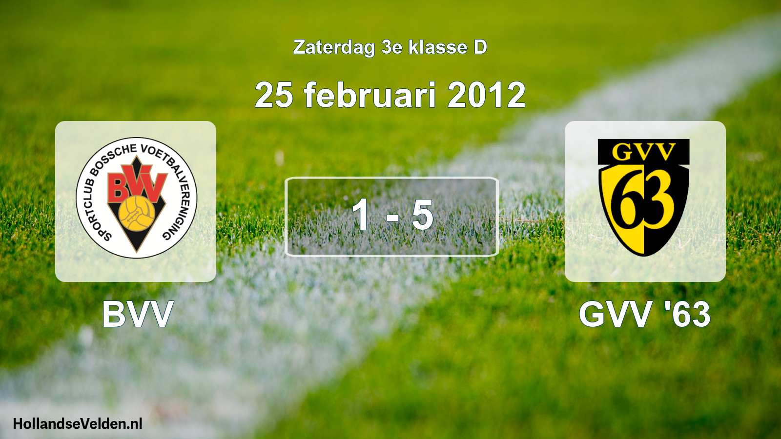 Total number of matches played: BVV - GVV '63 1 - 5 (25 February 2012)