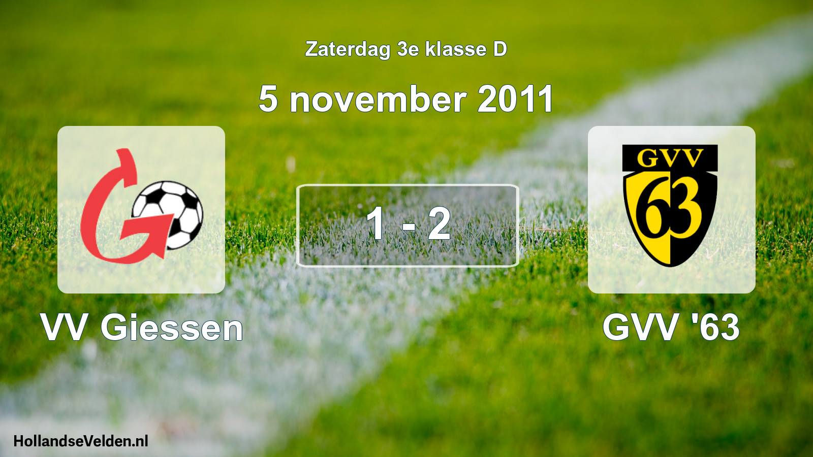 Total number of matches played: VV Giessen - GVV '63 1 - 2 (5 November 2011)