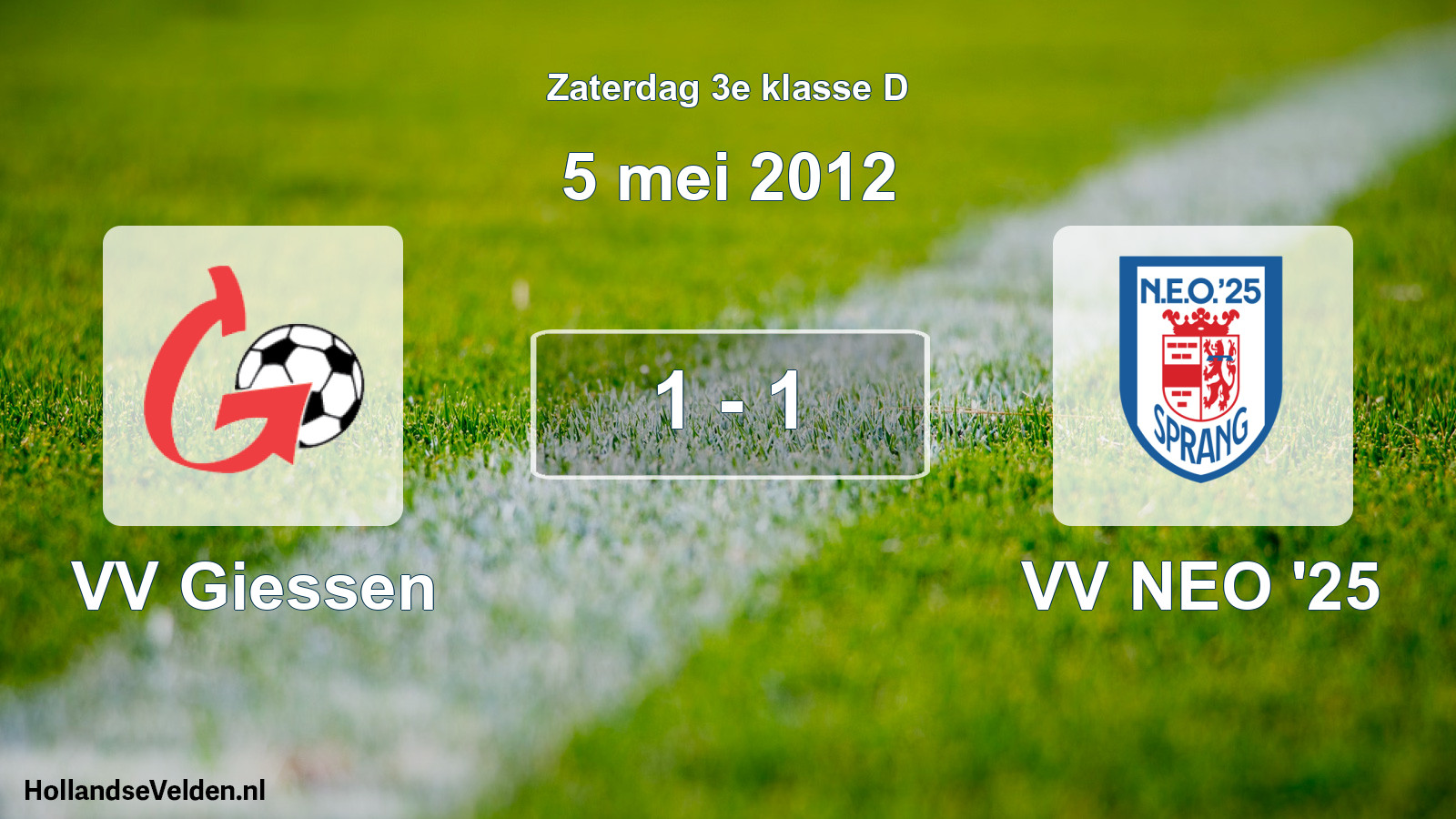 Total number of matches played: VV Giessen - VV NEO '25 1 - 1 (5 May 2012)