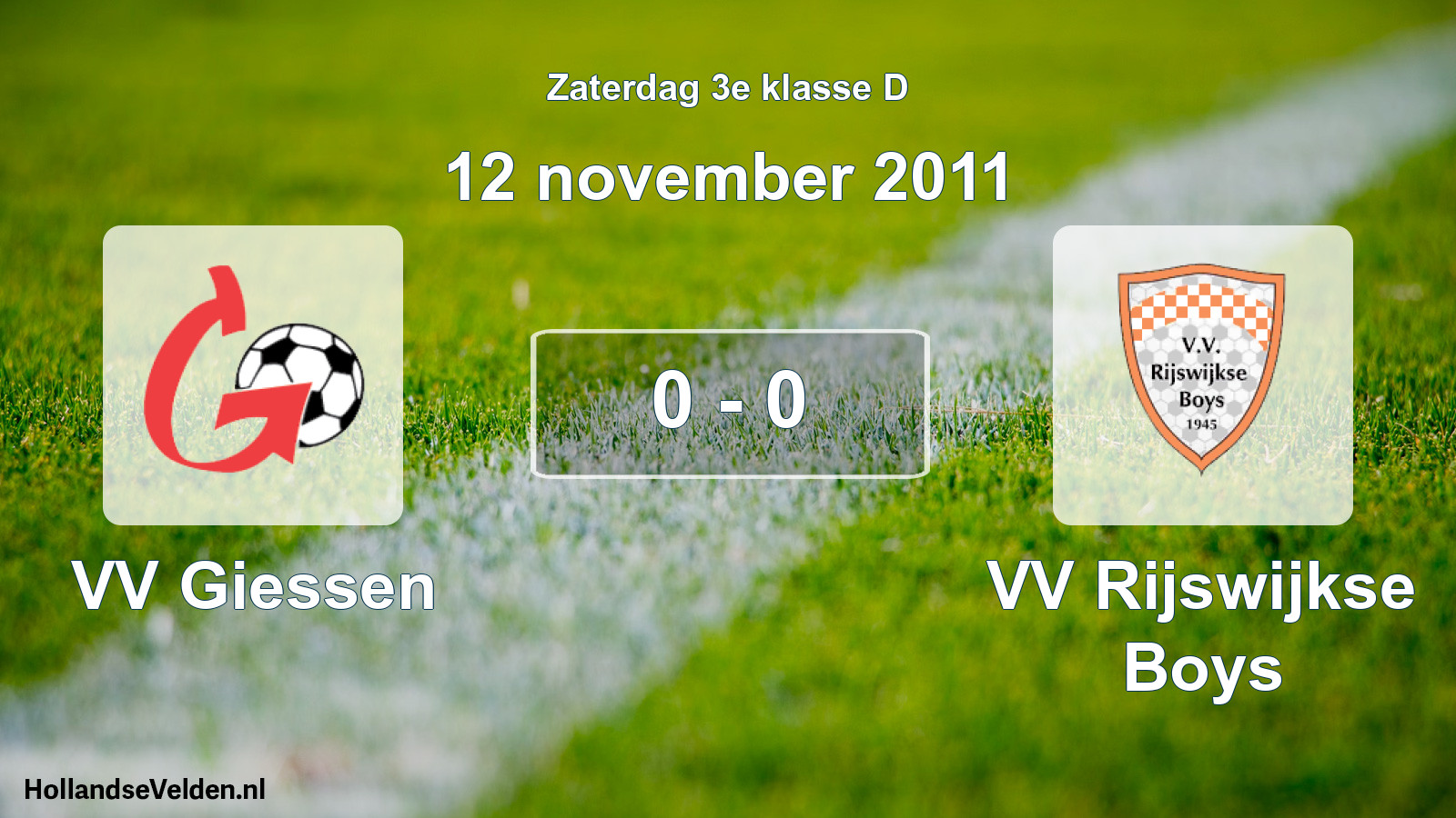 Total number of matches played: VV Giessen - VV Rijswijkse Boys 0 - 0 (12 November 2011)