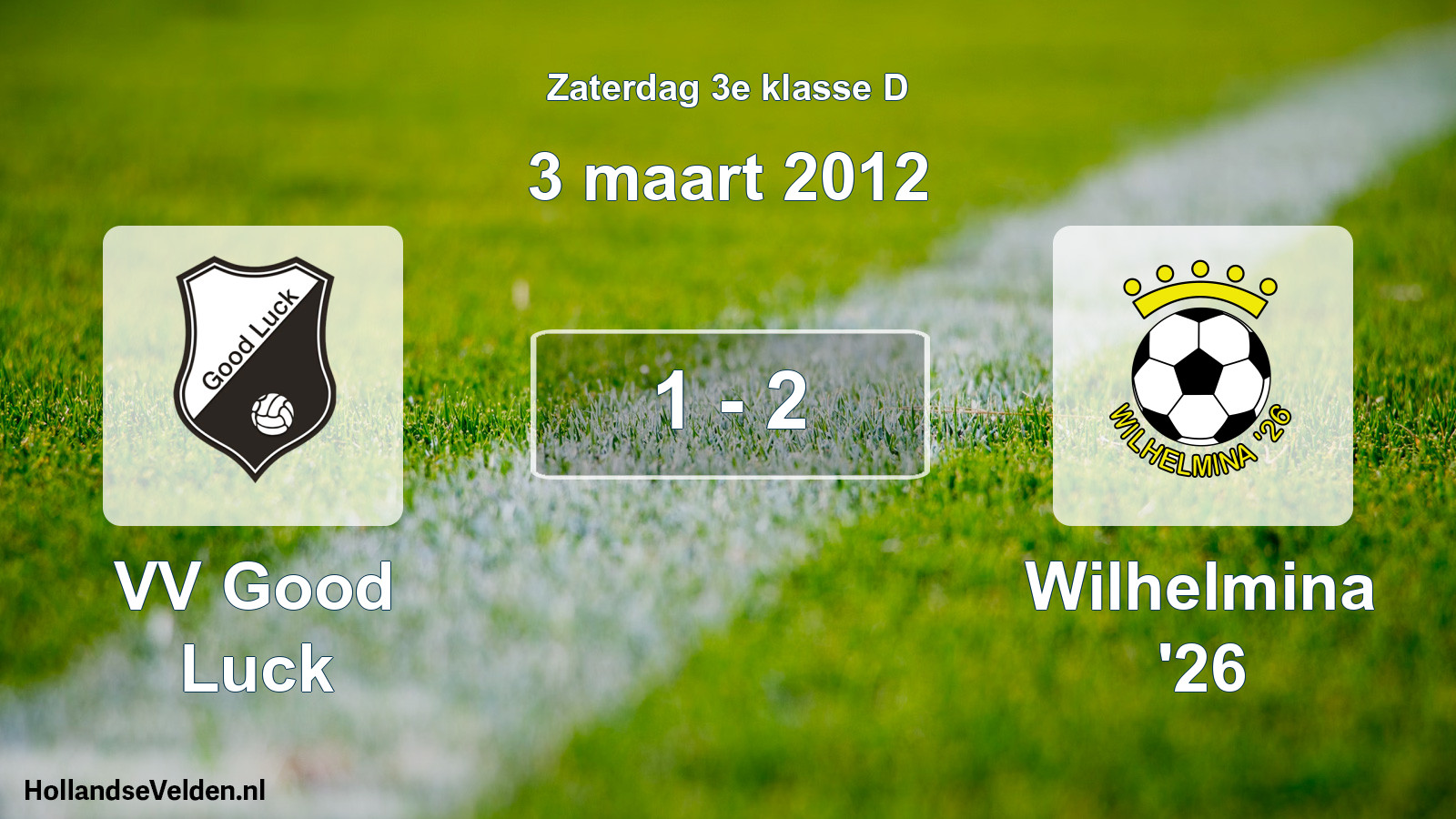 Total number of matches played: VV Good Luck - Wilhelmina '26 1 - 2 (3 March 2012)