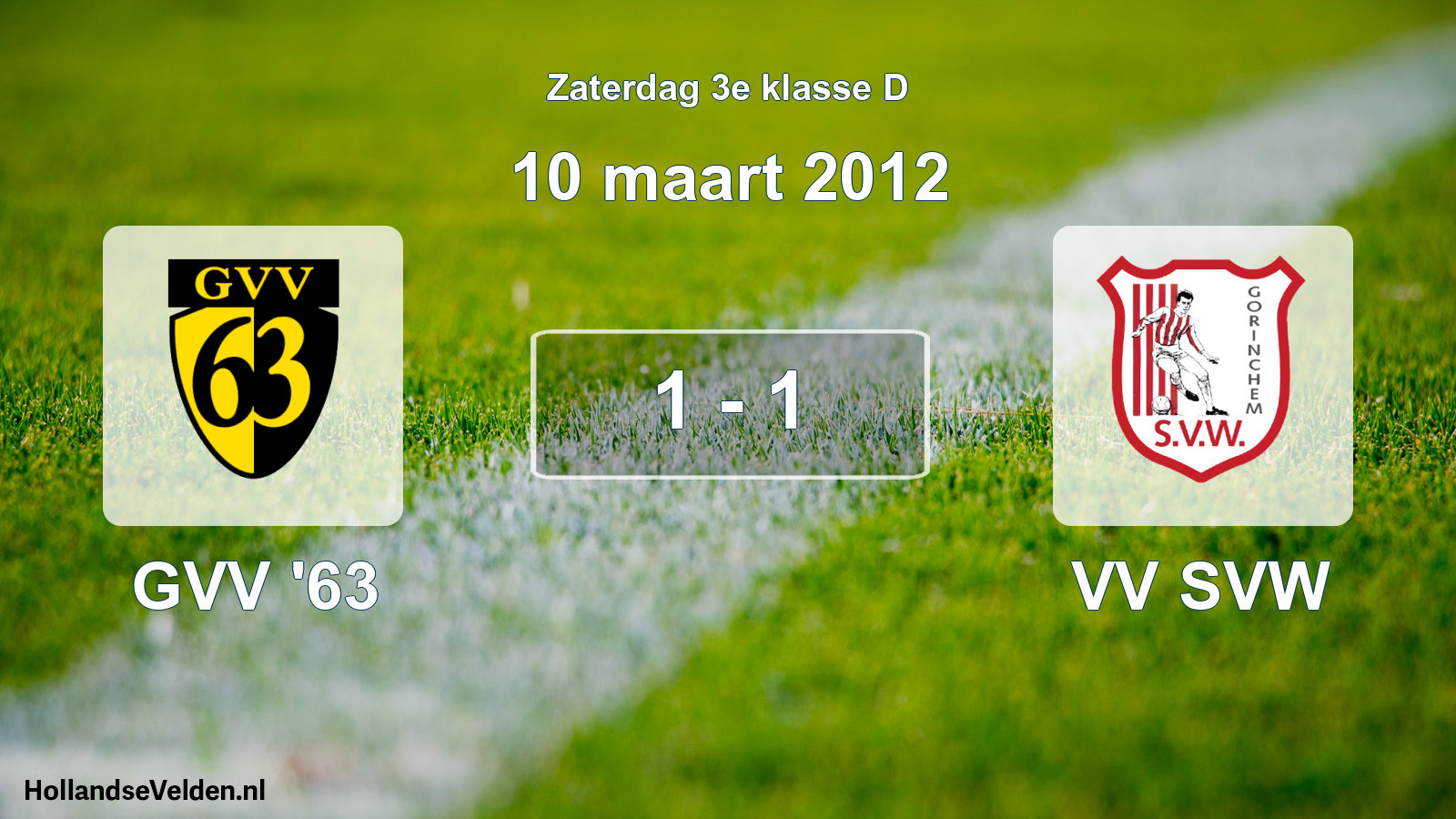 Total number of matches played: GVV '63 - VV SVW 1 - 1 (10 March 2012)