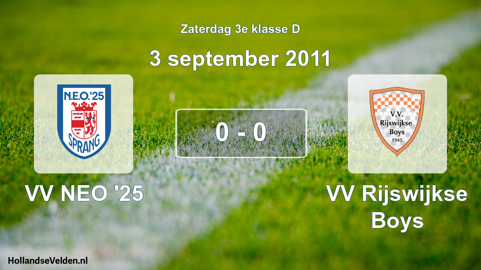 Total number of matches played: VV NEO '25 - VV Rijswijkse Boys 0 - 0 (3 September 2011)