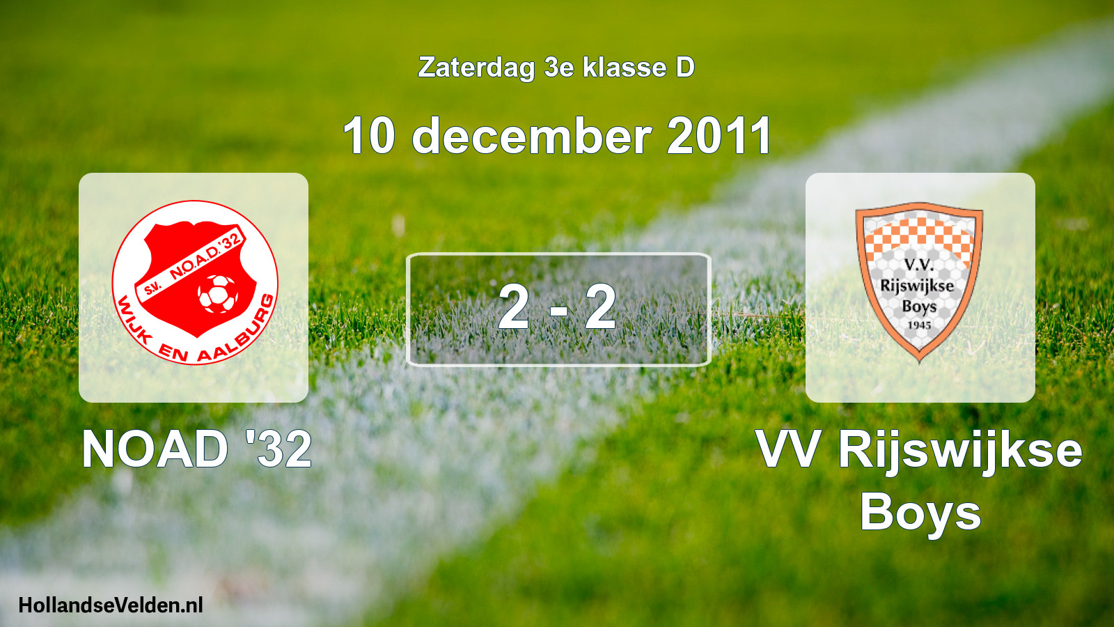 Total number of matches played: NOAD '32 - VV Rijswijkse Boys 2 - 2 (10 December 2011)