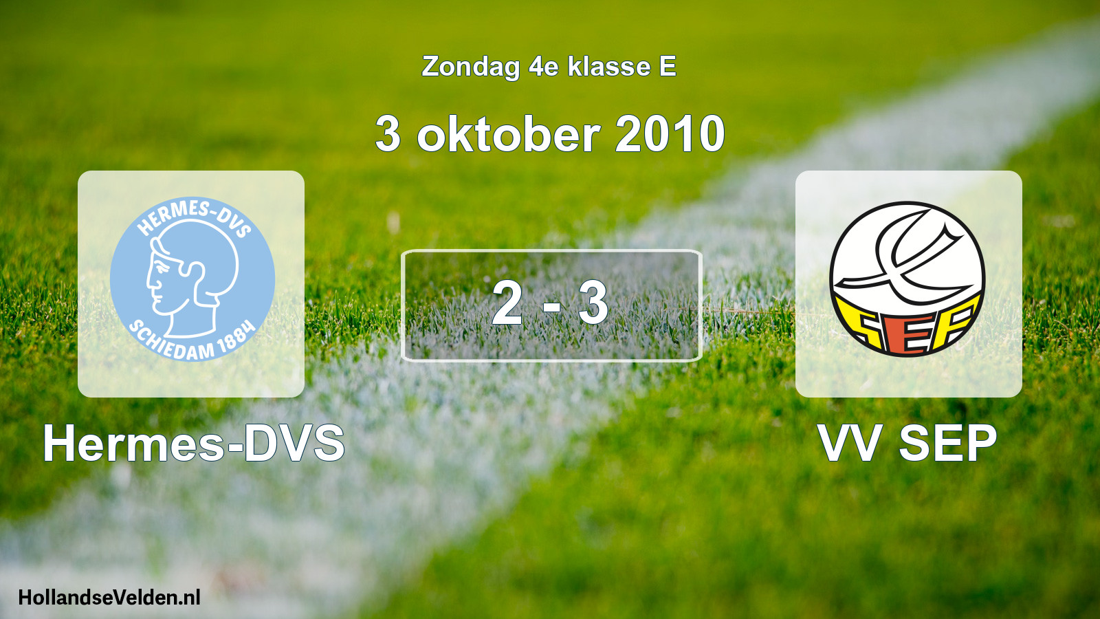 Total number of matches played: Hermes-DVS - VV SEP 2 - 3 (3 October 2010)
