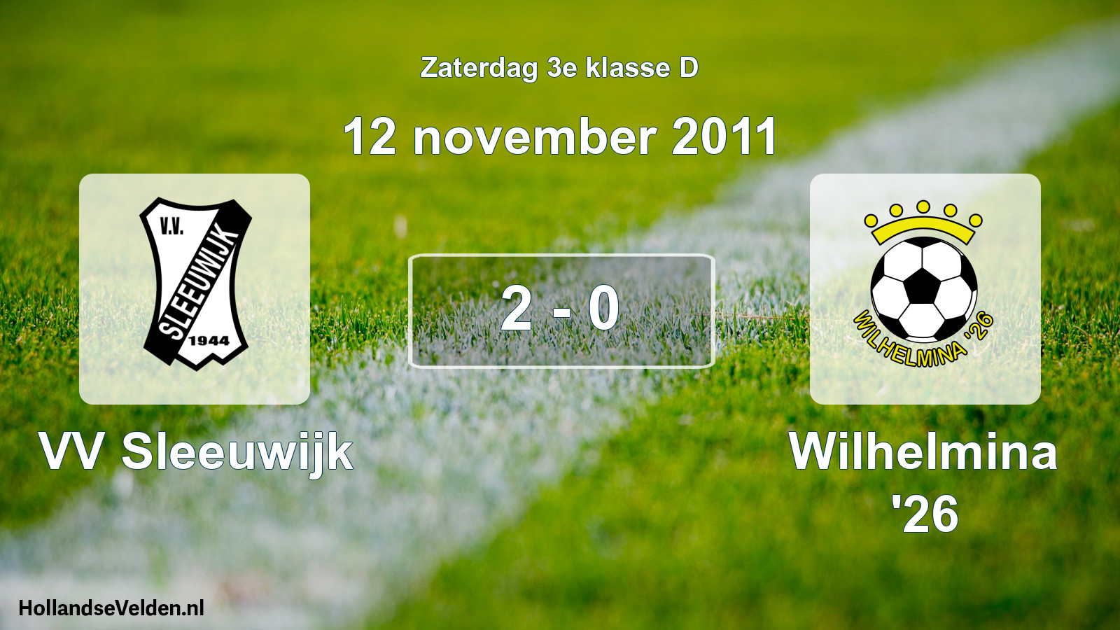Total number of matches played: VV Sleeuwijk - Wilhelmina '26 2 - 0 (12 November 2011)