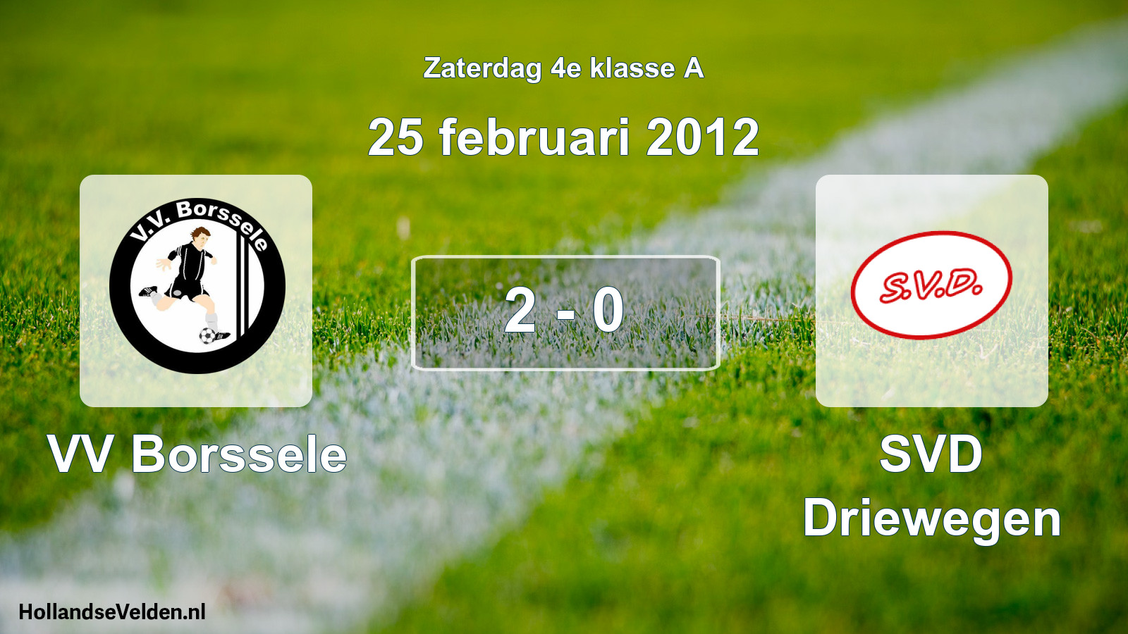 Total number of matches played: VV Borssele - SVD Driewegen 2 - 0 (25 February 2012)
