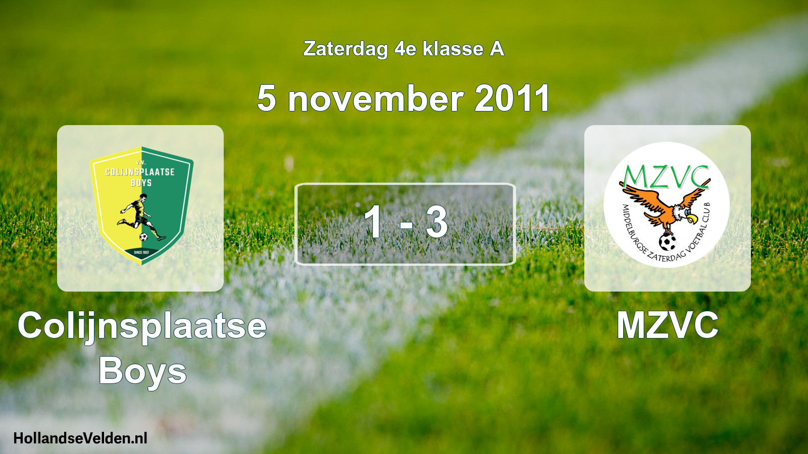 Total number of matches played: Colijnsplaatse Boys - MZVC 1 - 3 (5 November 2011)