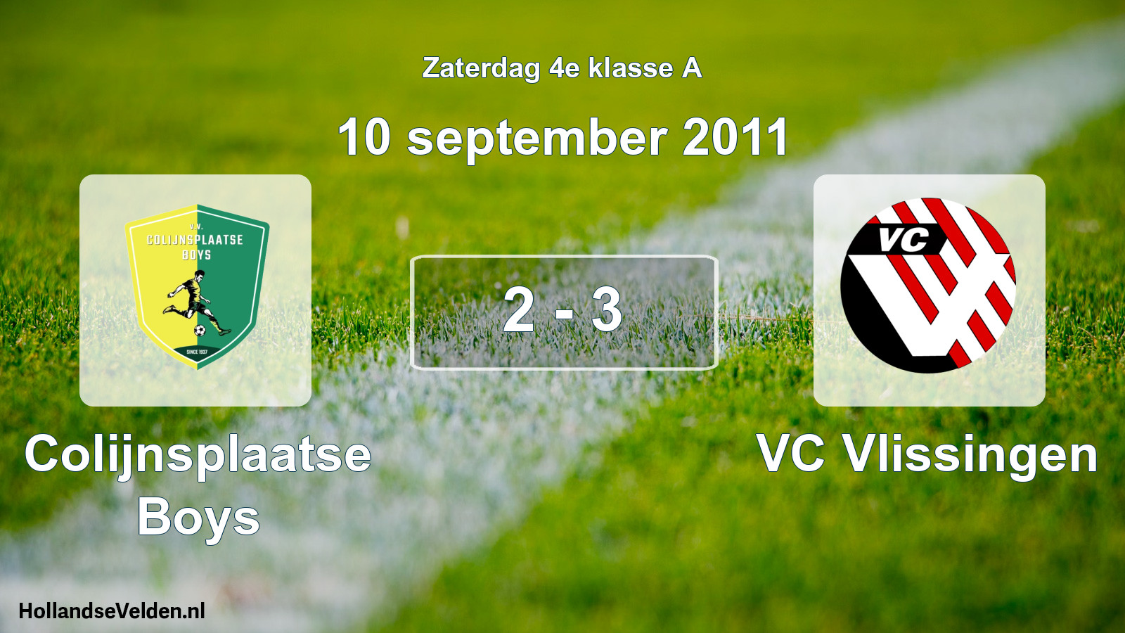 Total number of matches played: Colijnsplaatse Boys - VC Vlissingen 2 - 3 (10 September 2011)